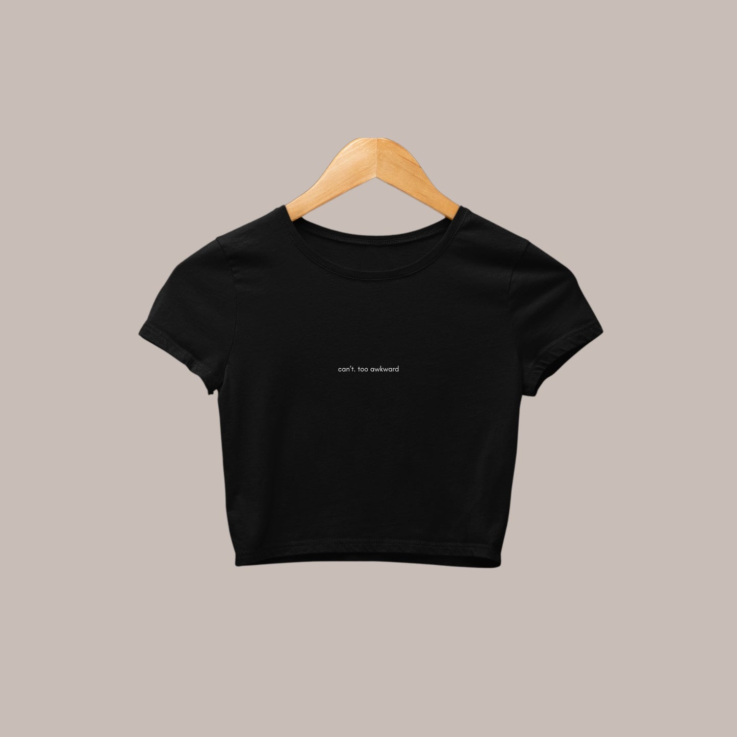 Can’t. Too Awkward (Embroidery Baby Tee) (240 GSM premium) (BLACK)
