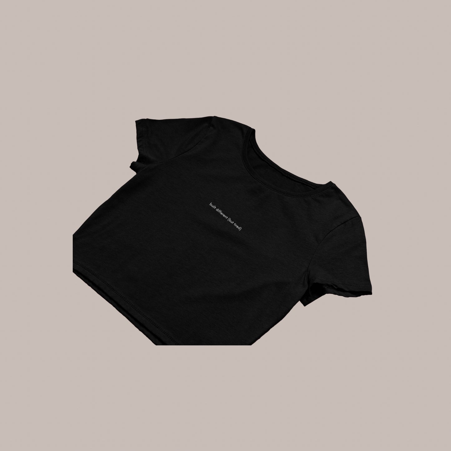 Built Different (but tired) – Embroidery Baby Tee (240 GSM premium) (BLACK)