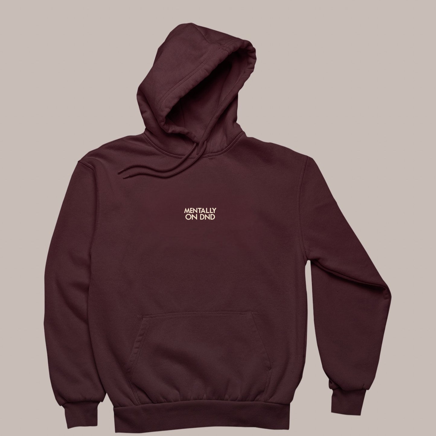 MENTALLY ON DND — Puff Hoodie (MAROON) 400 premium GSM