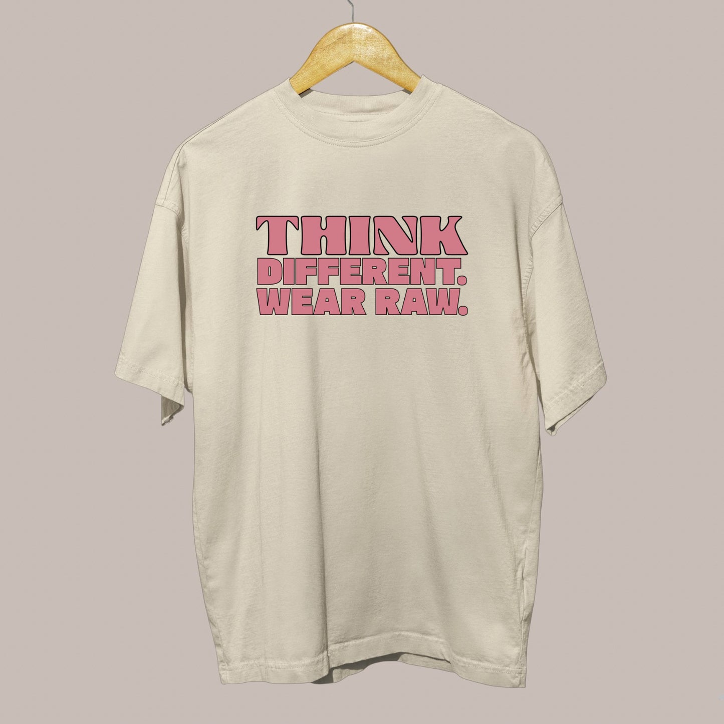 THINK DIFFERENT. WEAR RAW. – Oversized Tee
 240 GSM (OFF WHITE)