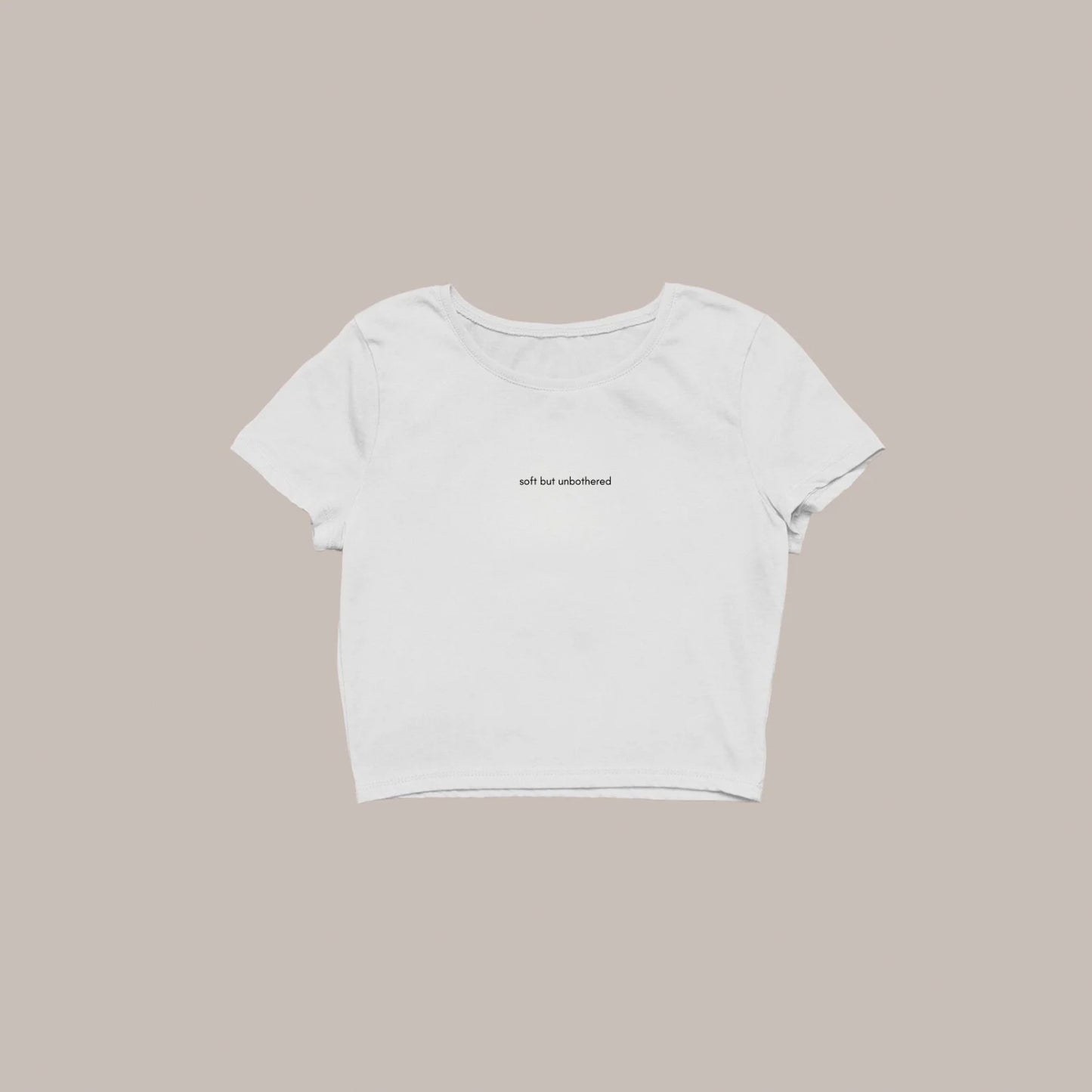 Soft but Unbothered (Embroidery Baby Tee) (240 GSM premium) (white)