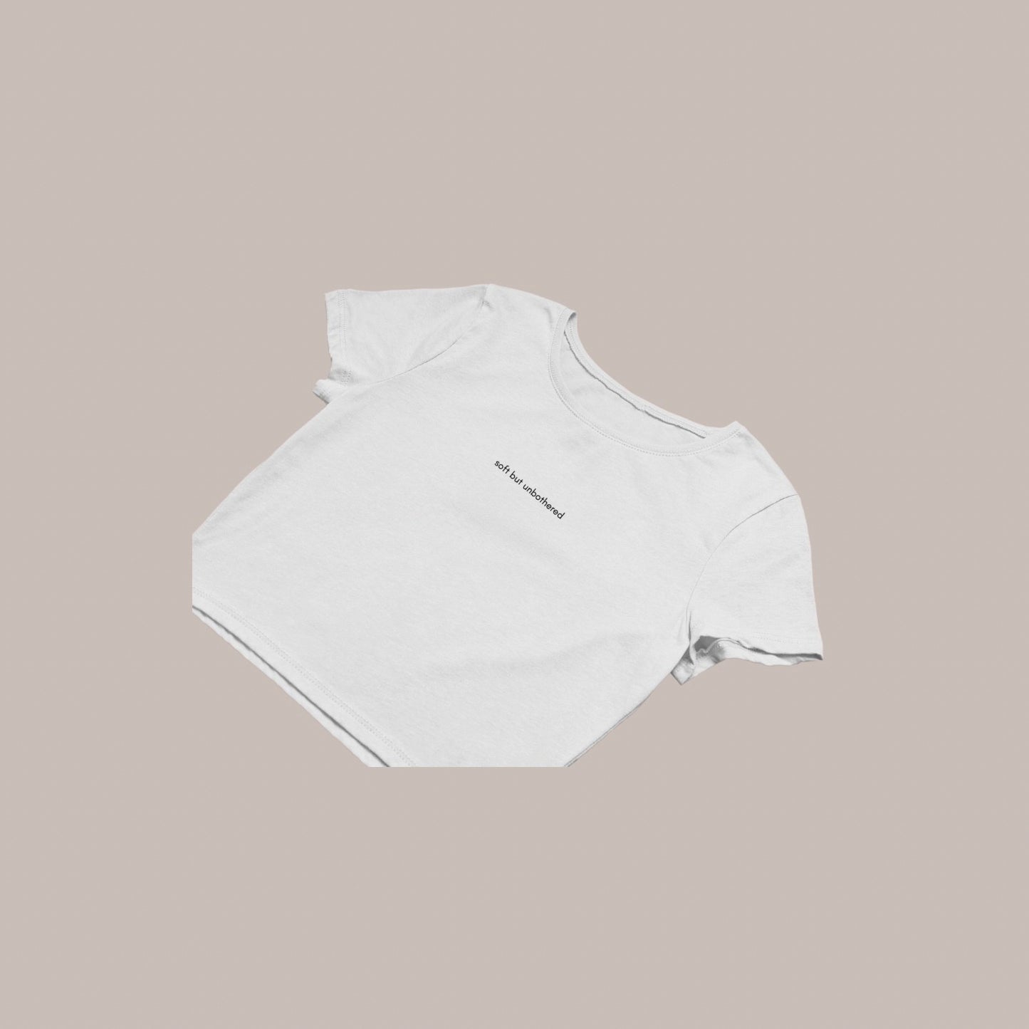 Soft but Unbothered (Embroidery Baby Tee) (240 GSM premium) (white)